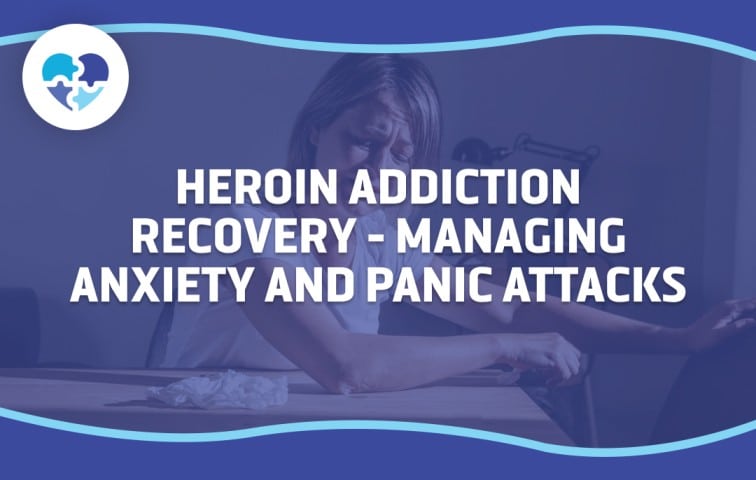 Distressed woman sitting alone in a dim room, overlaid with the text “Heroin Addiction Recovery - Managing Anxiety and Panic Attacks,” symbolizing emotional struggles during addiction recovery.