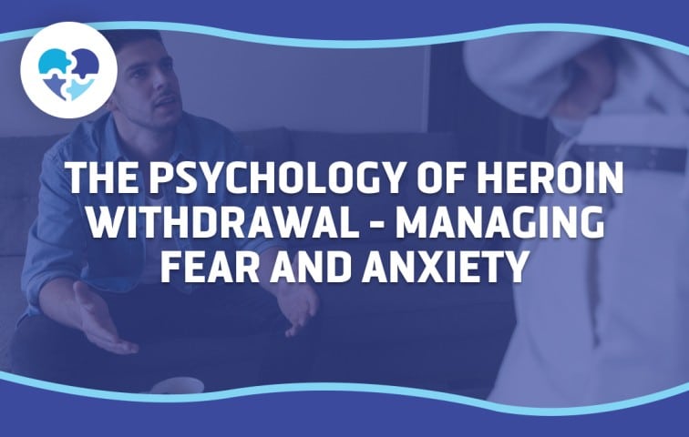 Man sitting on a couch talking to a healthcare provider, overlaid with the text "The Psychology of Heroin Withdrawal - Managing Fear and Anxiety" related to heroin withdrawal in Arizona.