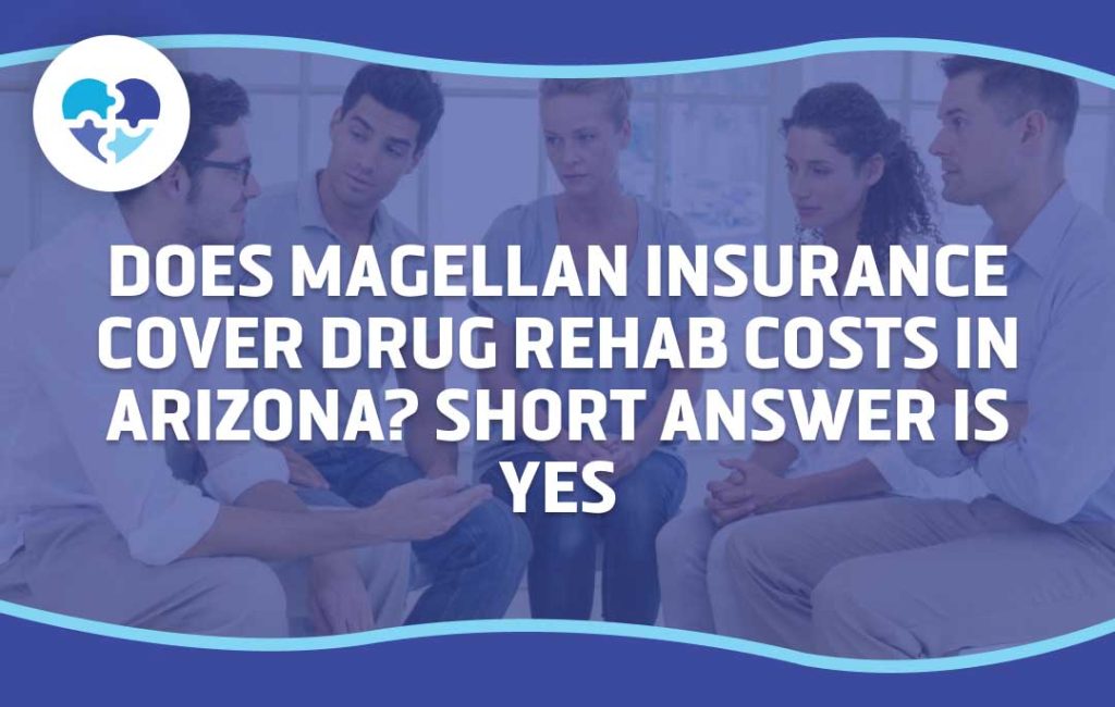 Group therapy session with overlaid text stating Magellan Insurance covers drug rehab costs in Arizona.
