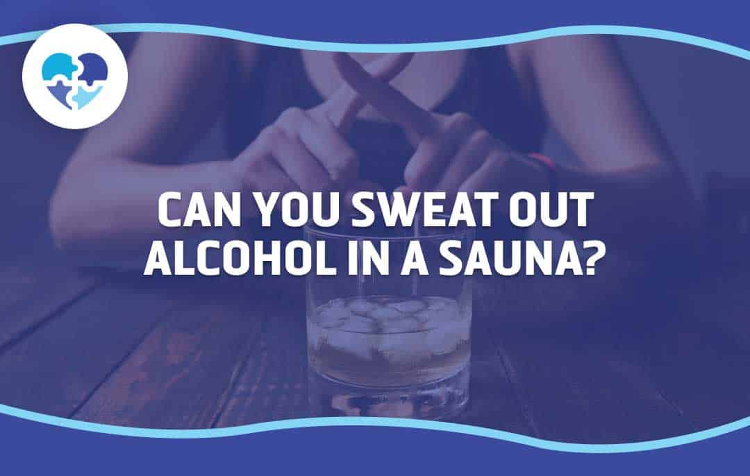 A person gestures “no” toward a glass of alcohol with the text “Can You Sweat Out Alcohol in a Sauna?” – alcohol detox awareness at Nirvana Recovery.