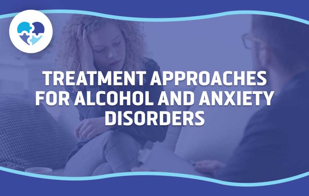 An anxious woman confides in a therapist, with text reading “Treatment Approaches for Alcohol and Anxiety Disorders.”