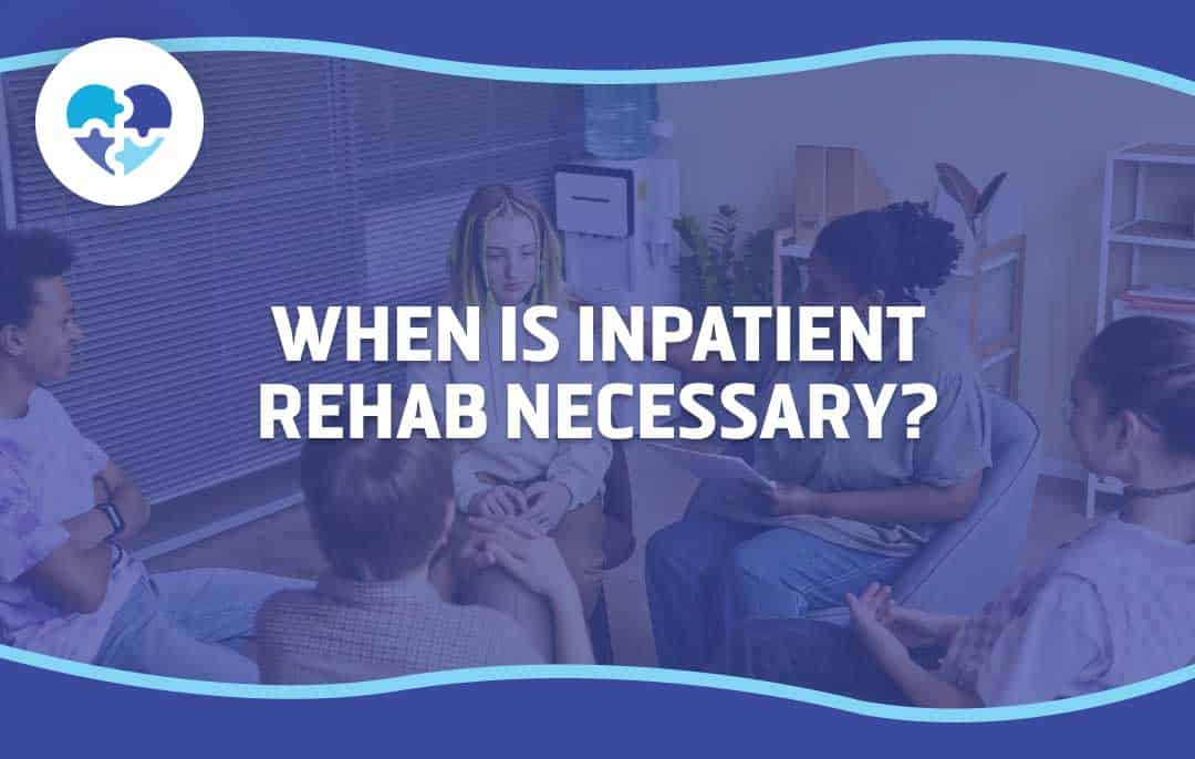 A group therapy session in progress with the text “When Is Inpatient Rehab Necessary?” overlaid, promoting structured care at Nirvana Recovery.