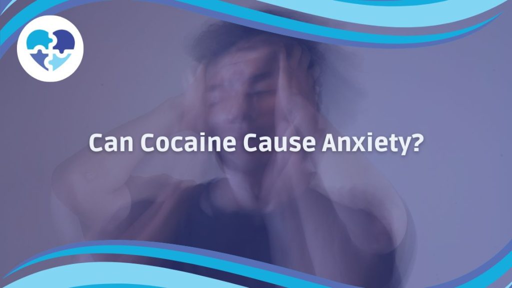Can Cocaine Cause Anxiety