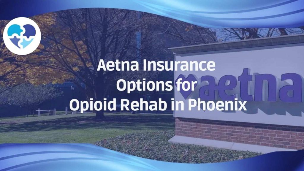 Aetna insurance building with text overlay about coverage options for opioid rehab treatment in Phoenix.