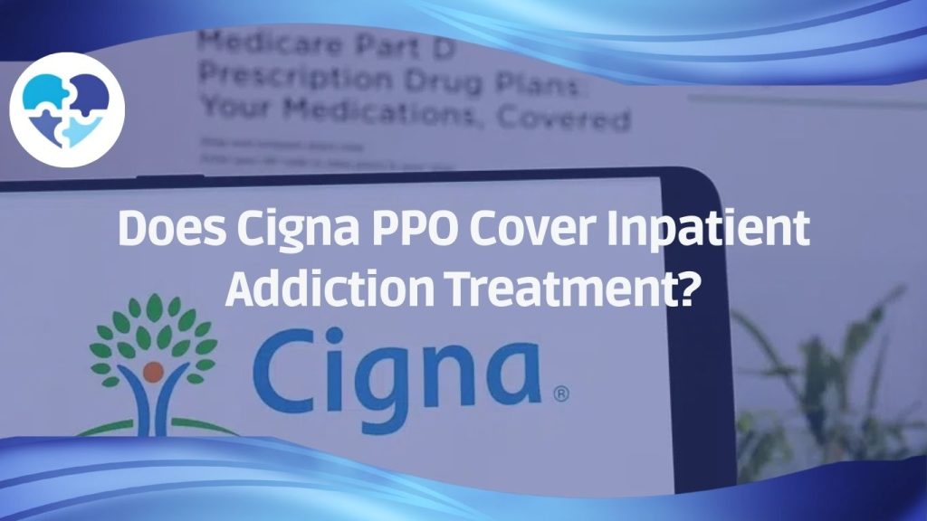 Cigna logo on a screen with text asking if Cigna PPO covers inpatient addiction treatment, branded Nirvana Recovery graphic.