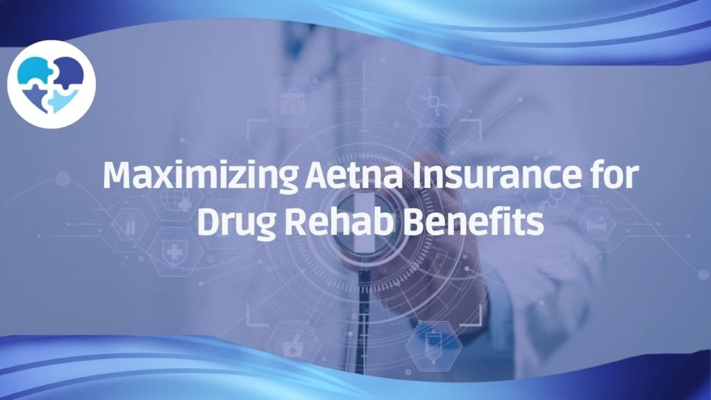 Guide on maximizing Aetna insurance for drug rehab benefits, highlighting coverage options and cost-saving strategies.