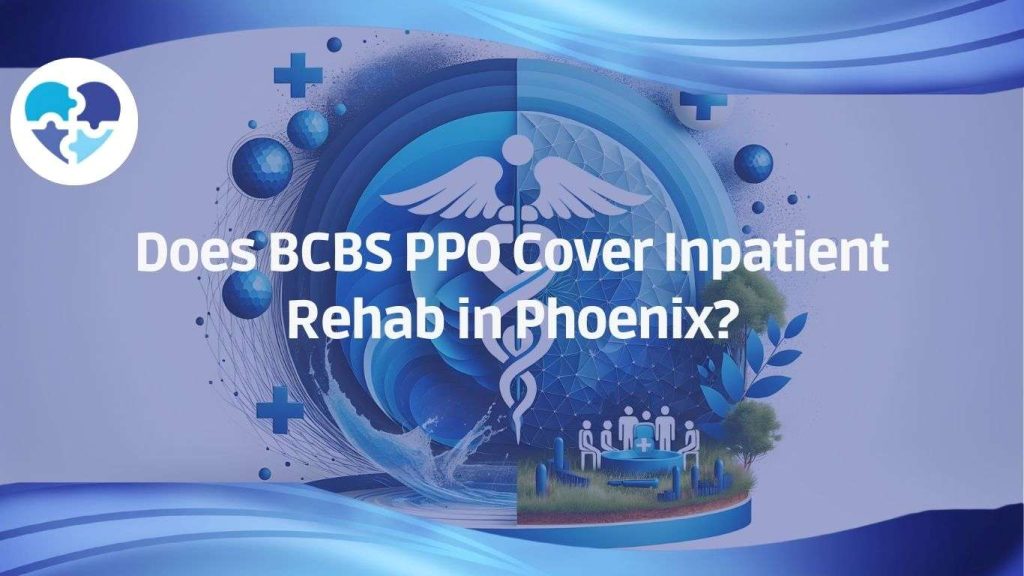 Blue medical graphic with caduceus symbol and text asking if BCBS PPO covers inpatient rehab in Phoenix.