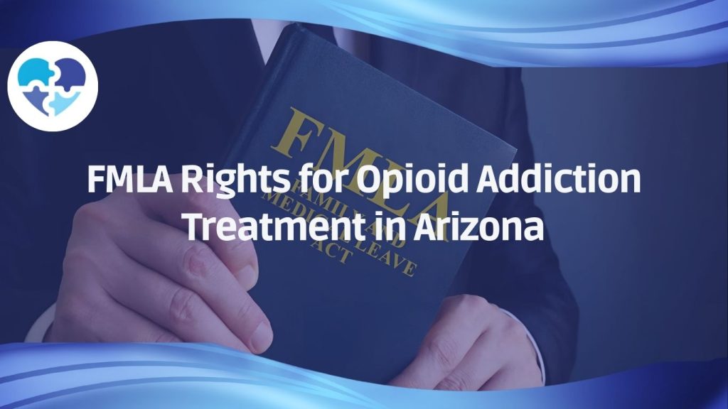 FMLA handbook held by a professional symbolizing employee rights for opioid addiction recovery in Arizona.